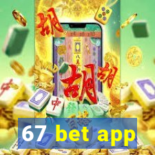 67 bet app